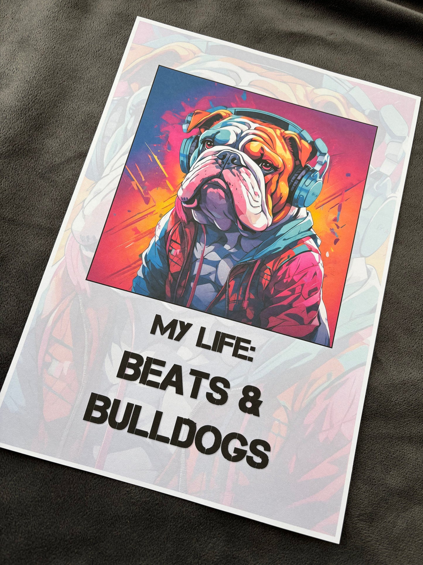 My Life: Beats & Bulldogs Print